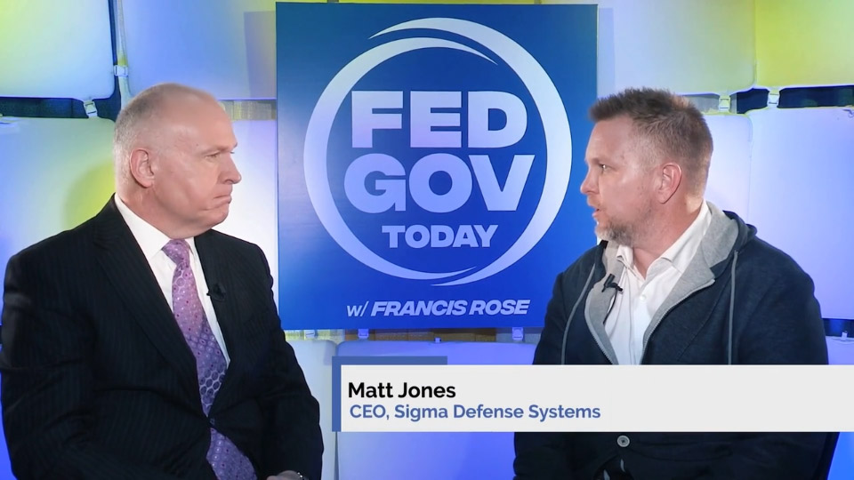 Sigma Defense CEO Matt Jones in Fed Gov Today interview